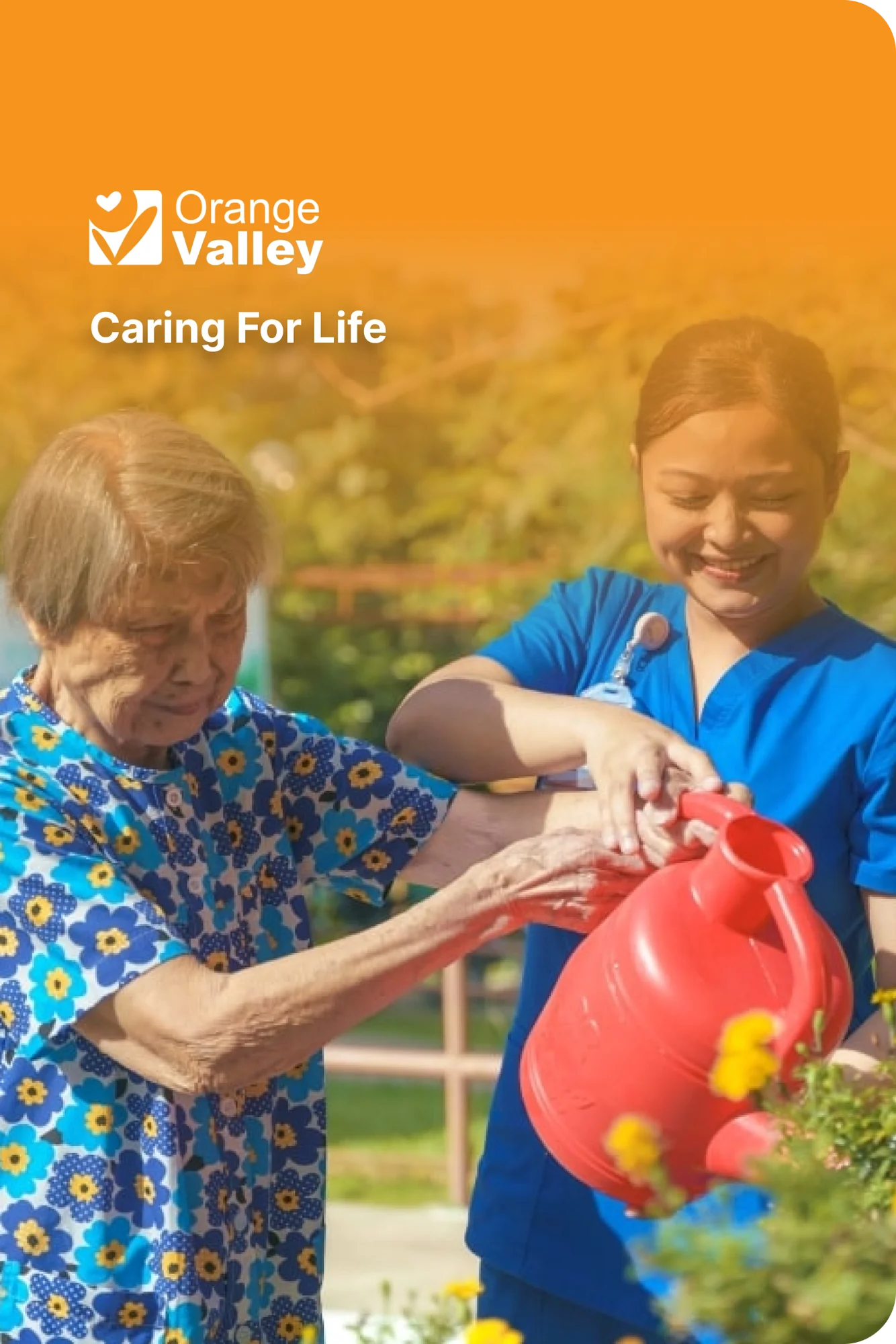 An older resident and a nurse watering plants together, under the Orange Valley lockup and its line, Caring For Life